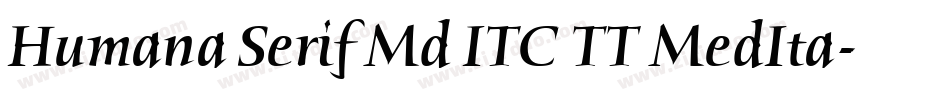 Humana Serif Md ITC TT MedIta字体转换